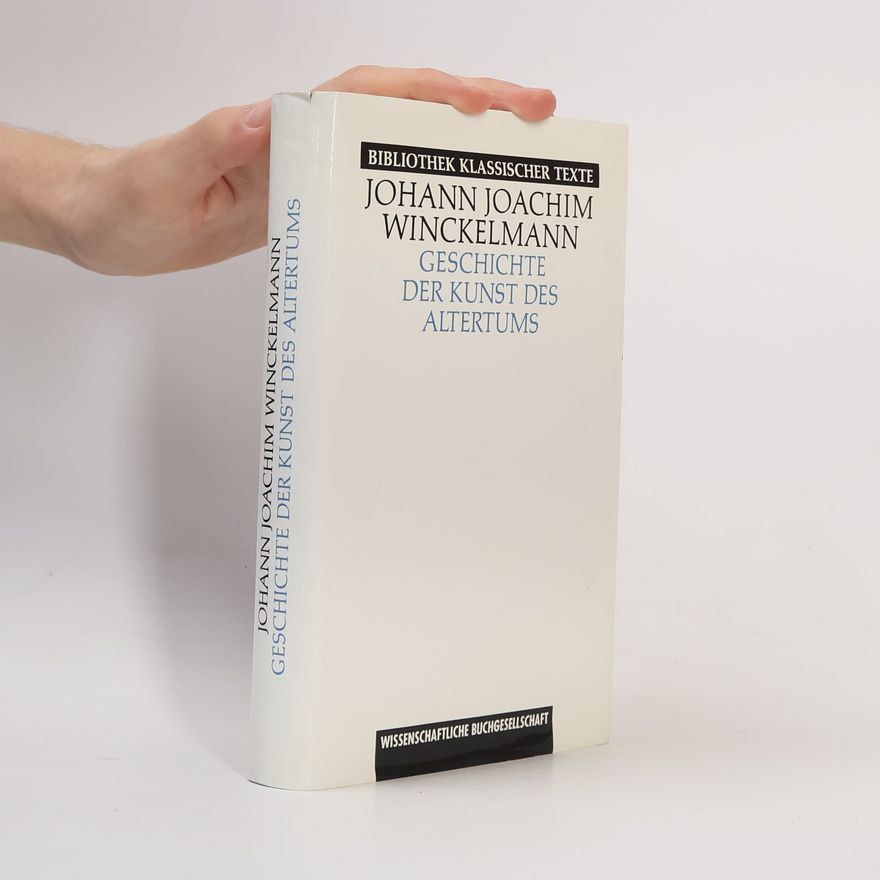 Johann Joachim Winckelmann Geschichte der Kunst des Altertums