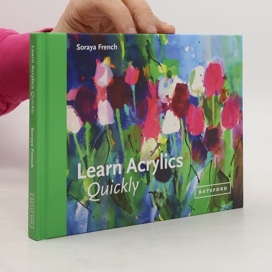 Soraya French Learn Acrylics Quickly