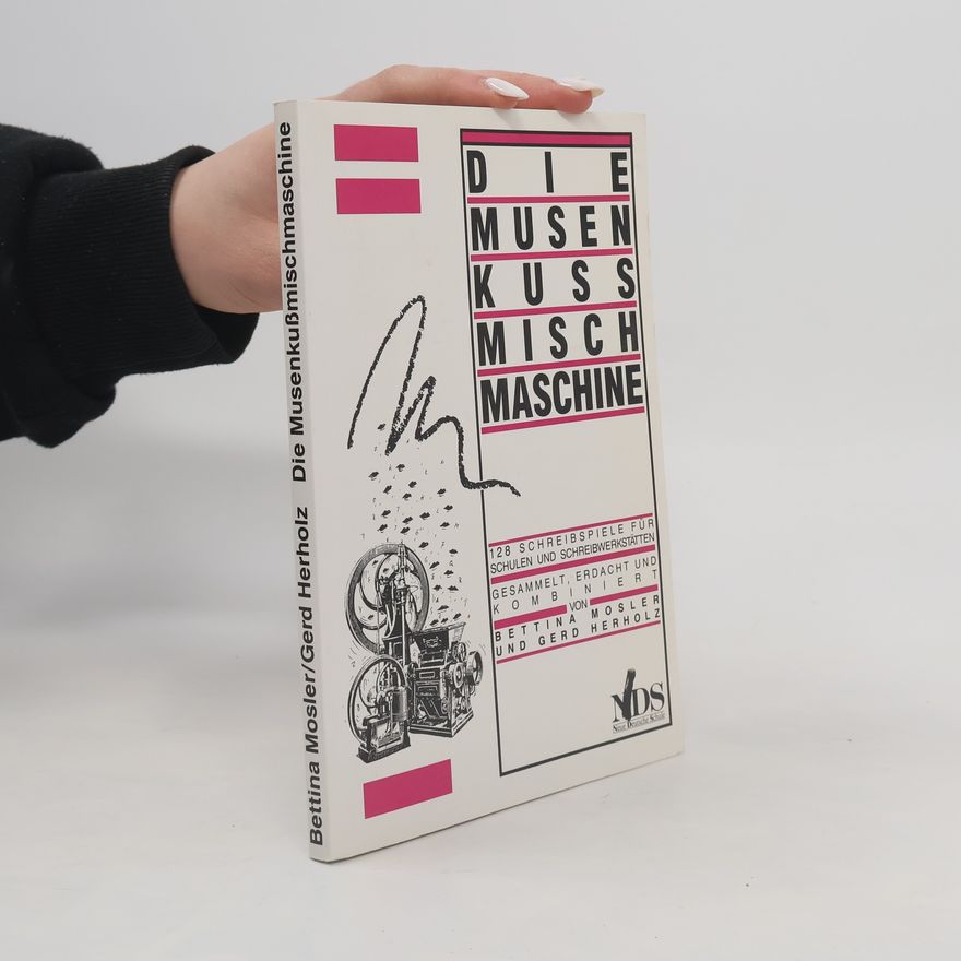 Bettina Mosler Die Musenkussmischmaschine