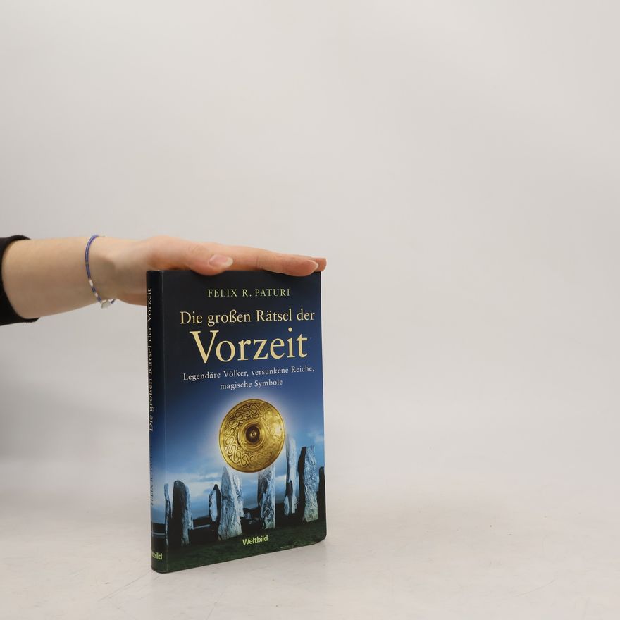 Felix R. Paturi Die großen Rätsel der Vorzeit