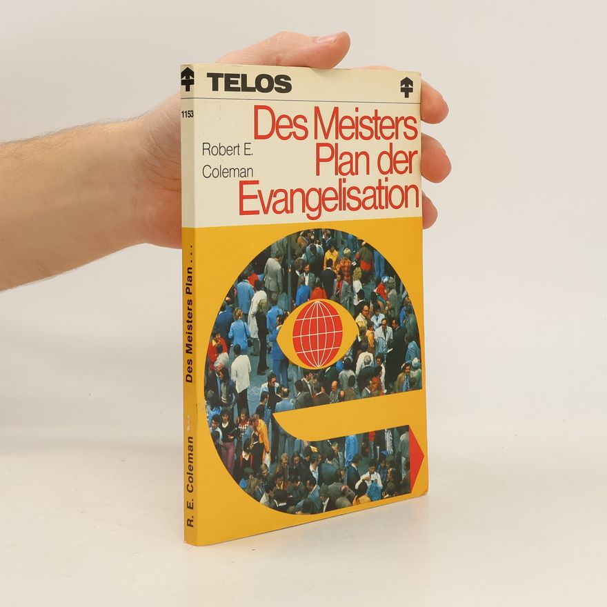 Robert E. Coleman Des Meisters Plan der Evangelisation