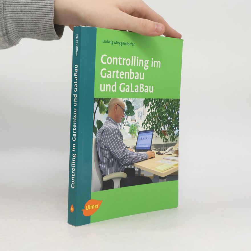 Ludwig Meggendorfer Controlling im Gartenbau und GaLaBau
