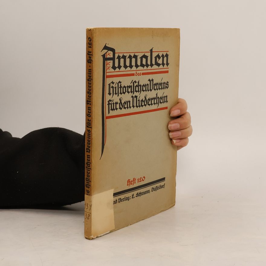 Autorenkollektiv Annalen Des Historischen Vereins für Den Niederrhein. Heft 120