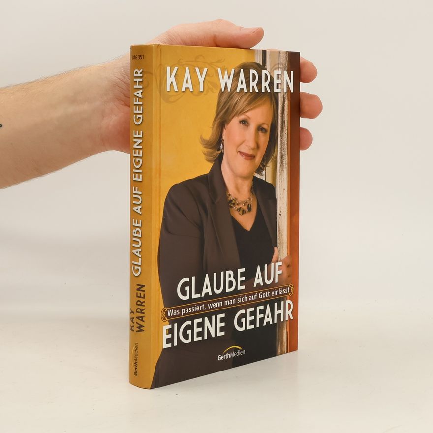 Kay Warren Glaube auf eigene Gefahr