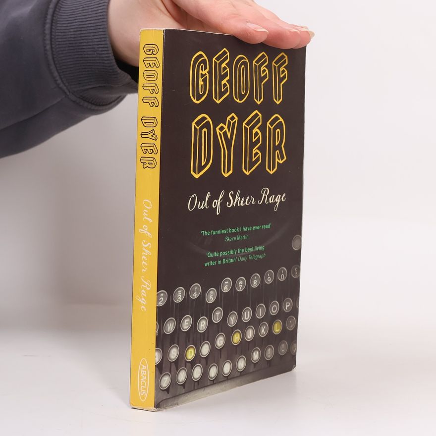 Geoff Dyer Out of Sheer Rage