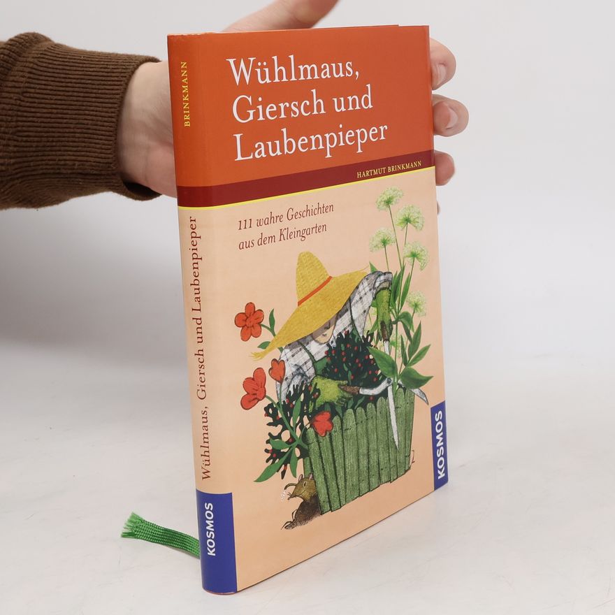Hartmut Brinkmann Wühlmaus, Giersch und Laubenpieper