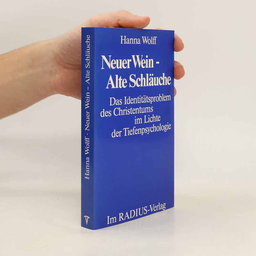 Hanna Wolff Neuer Wein - Alte Schläuche