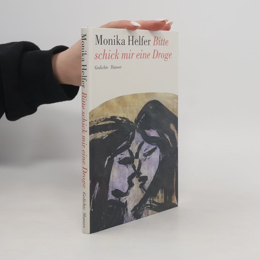 Monika Helfer Bitte schick mir eine Droge
