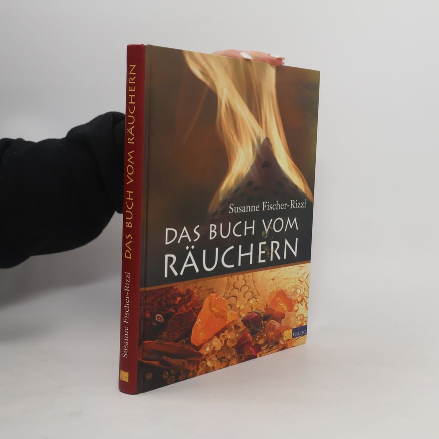 Susanne Fischer-Rizzi Das Buch vom Räuchern