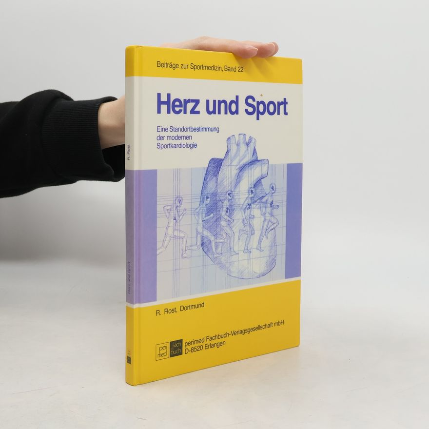 Richard Rost Beiträge zur Sportmedizin - 22: Herz und Sport. Eine Standortbestimmung der modernen Sportkardiologie