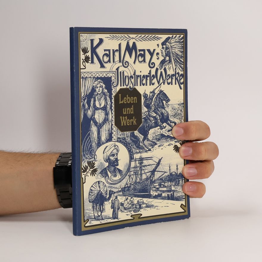 Karl May Karl May's Illustrierte Werke: Leben und Werk