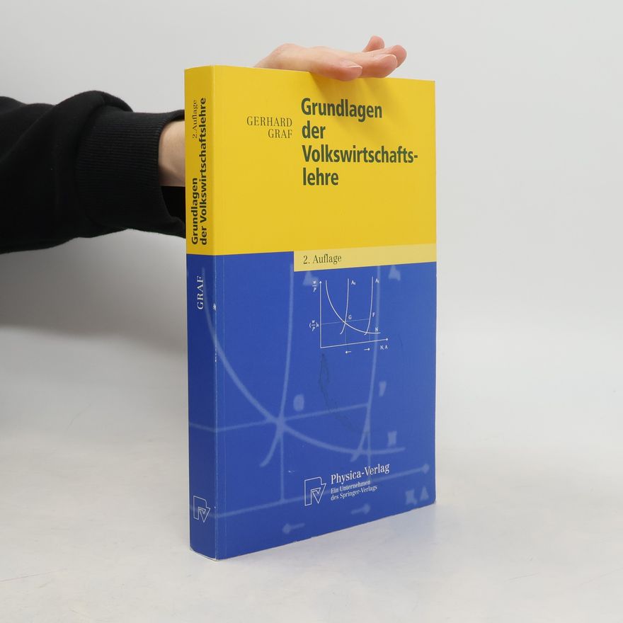 Gerhard Gräf Physica-Lehrbuch: Grundlagen der Volkswirtschaftslehre - 2. Auflage