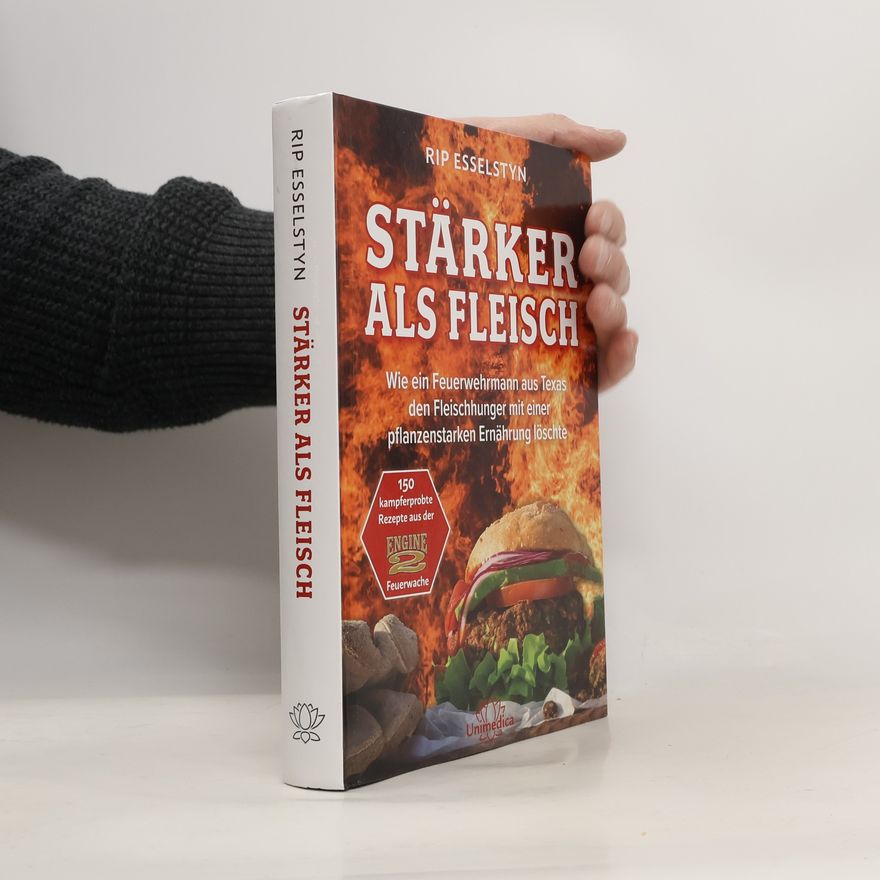 Rip Esselstyn Stärker als Fleisch