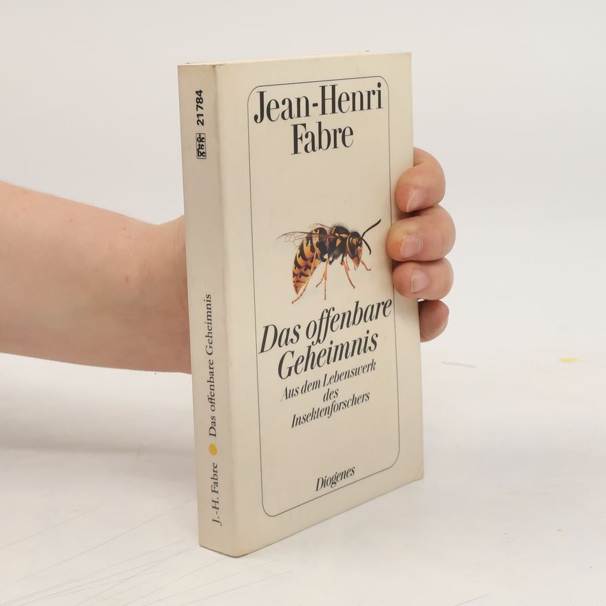 Jean-Henri Fabre Das offenbare Geheimnis