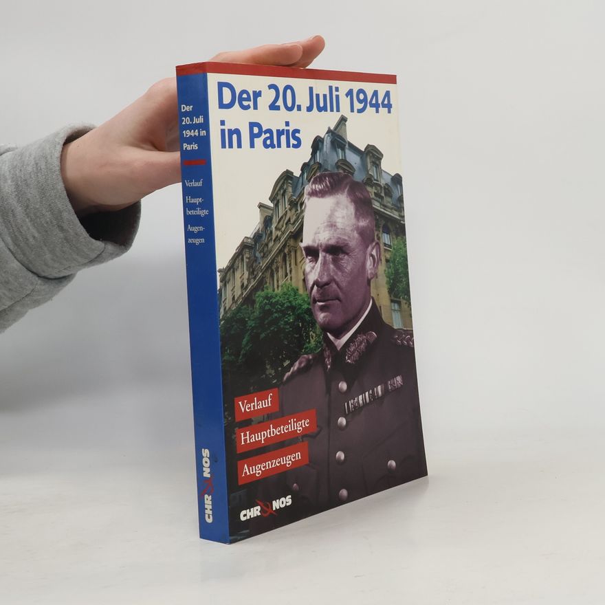 Bengt von Zur Mühlen Der 20. Juli 1944 in Paris