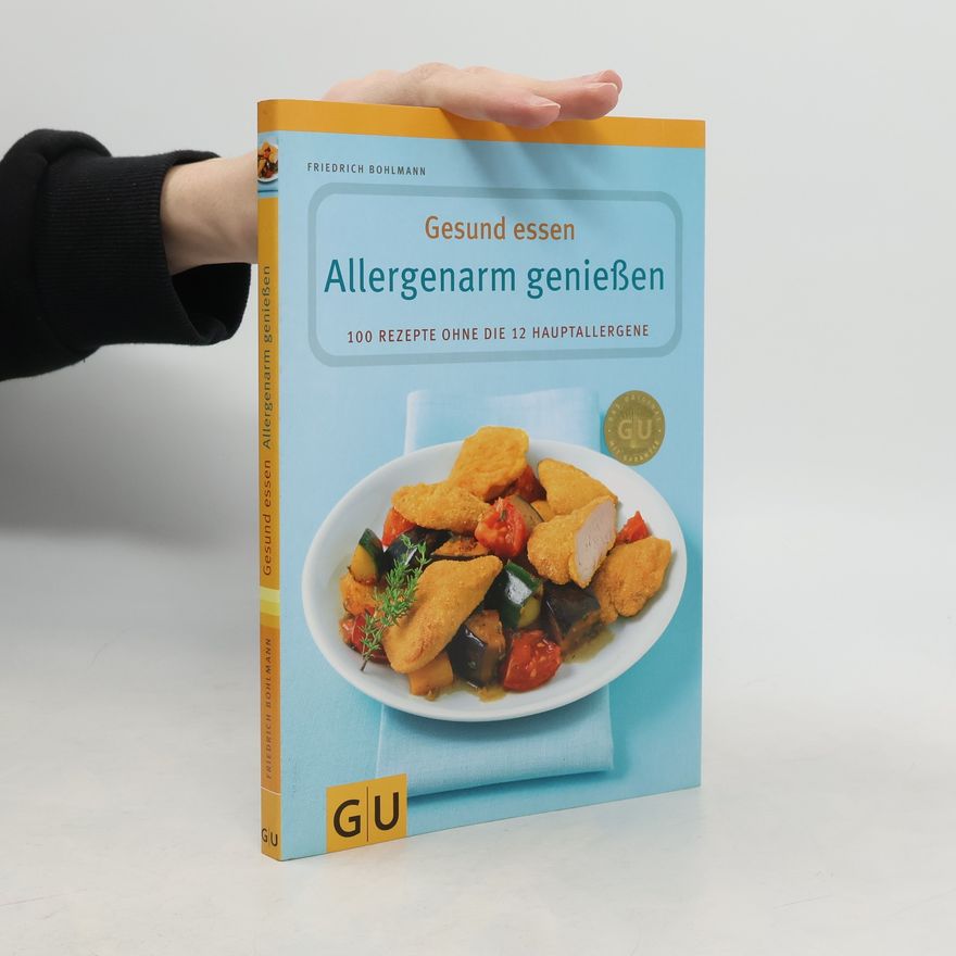 Friedrich Bohlmann Gesund essen - allergenarm genießen