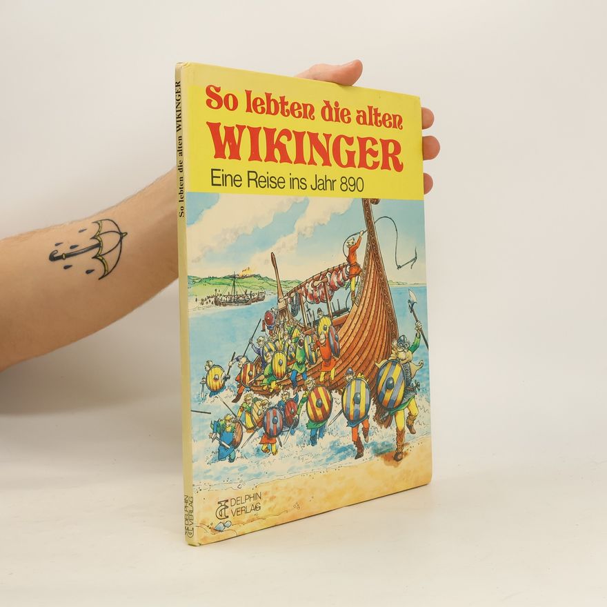 Anne Civardi So lebten die alten Wikinger