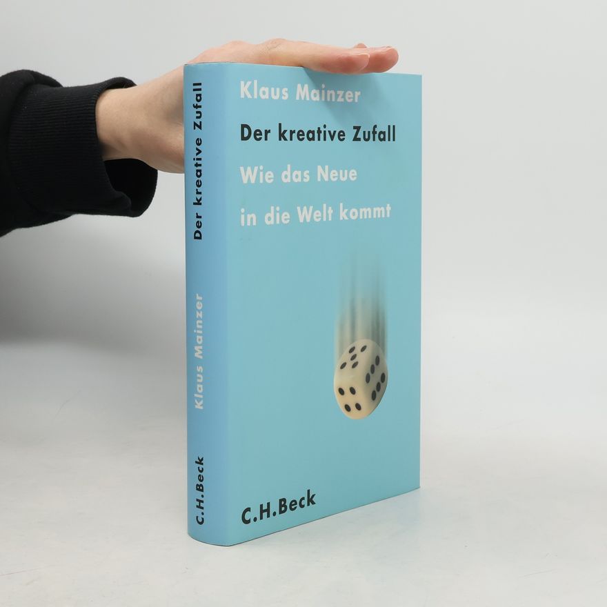 Klaus Mainzer Der kreative Zufall