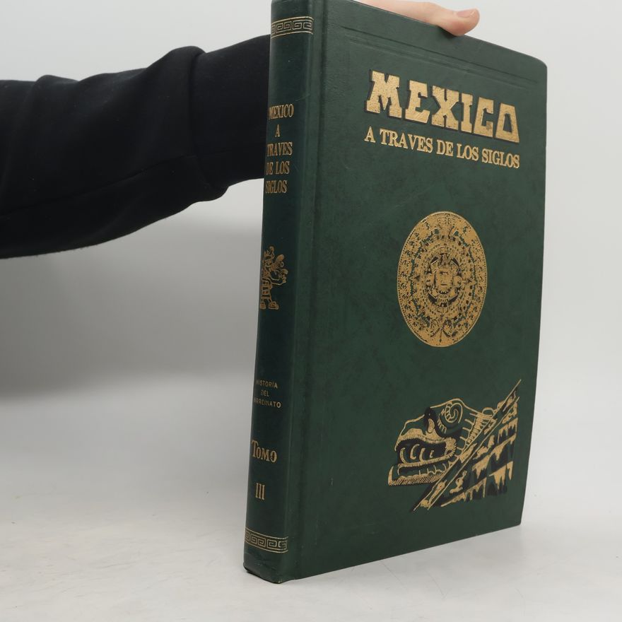 D. Vicente Riva Palacio México a Través de los Siglos. Tome tercero