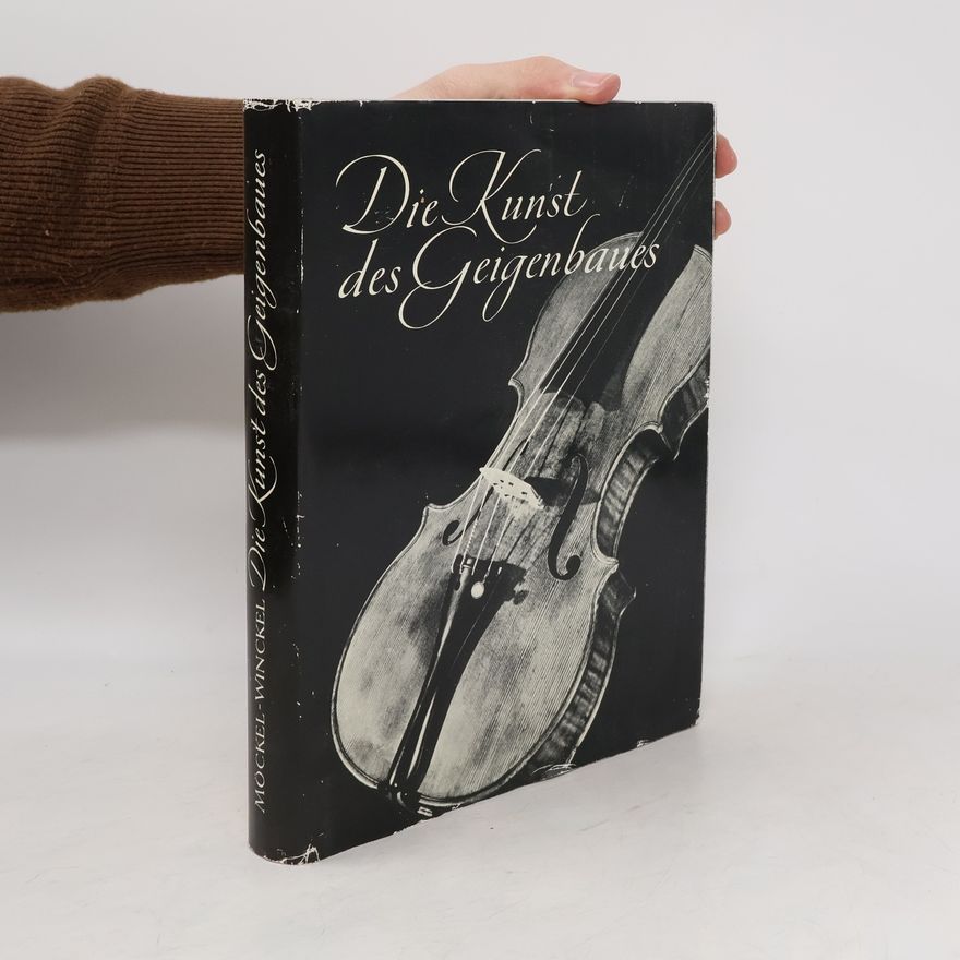 Otto Möckel Die Kunst des Geigenbaues