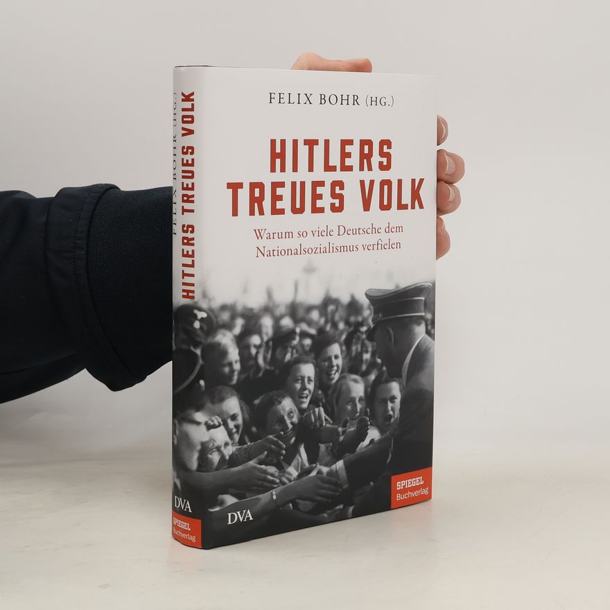 Felix Bohr Hitlers treues Volk