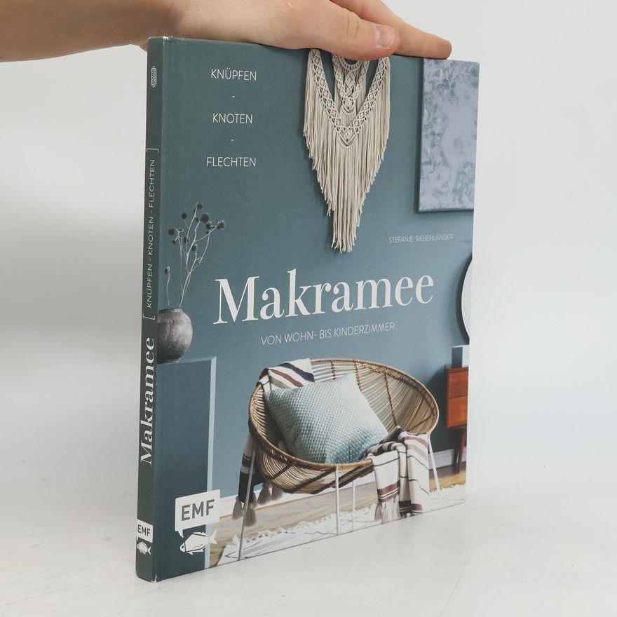 Stefanie Siebenländer Makramee - Knüpfen, knoten, flechten