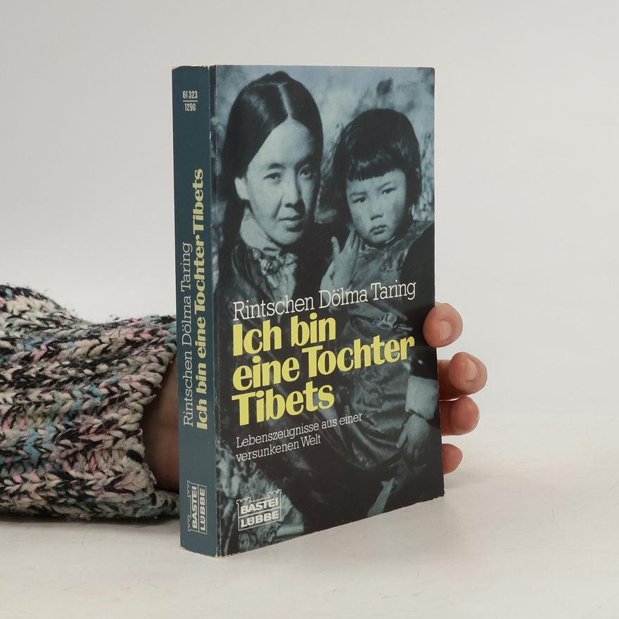 Rinchen Dolma Taring Ich bin eine Tochter Tibets