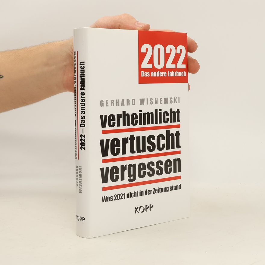 Gerhard Wisnewski Verheimlicht, vertuscht, vergessen