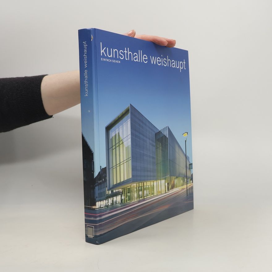 Siegfried Weishaupt Kunsthalle Weishaupt