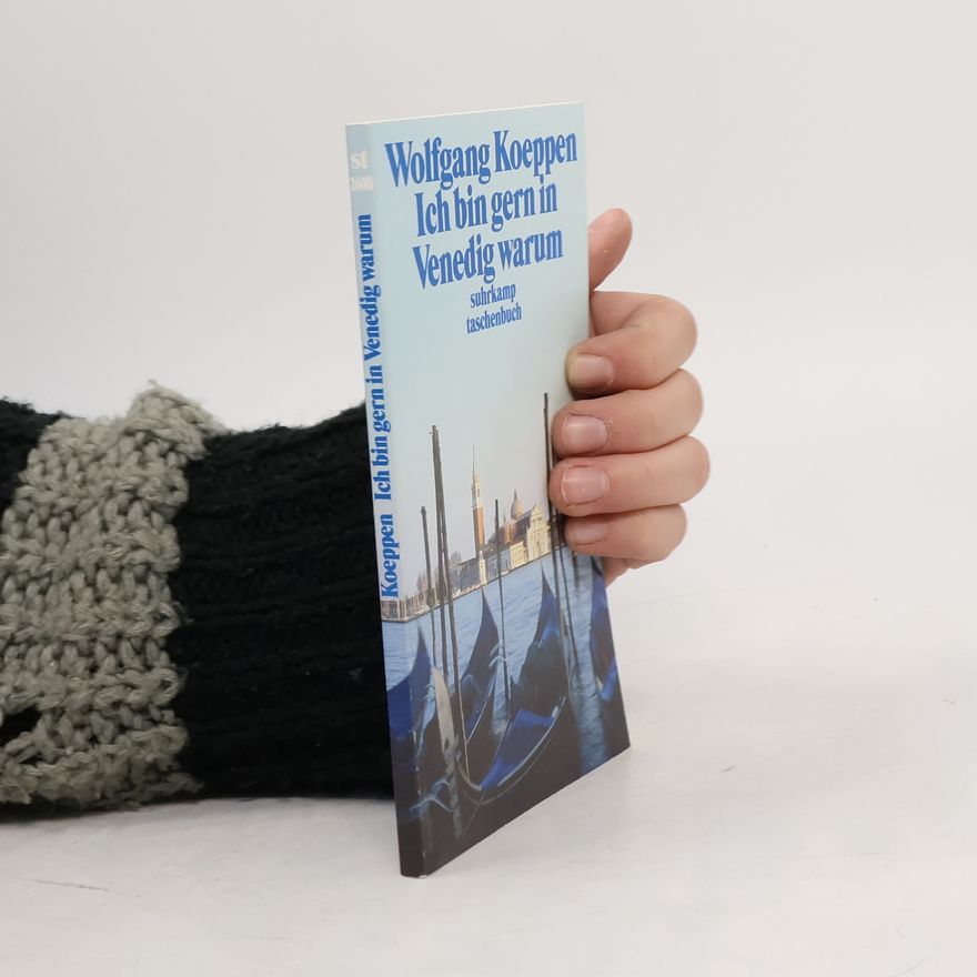 Wolfgang Koeppen Suhrkamp Taschenbuch: Ich bin gern in Venedig warum