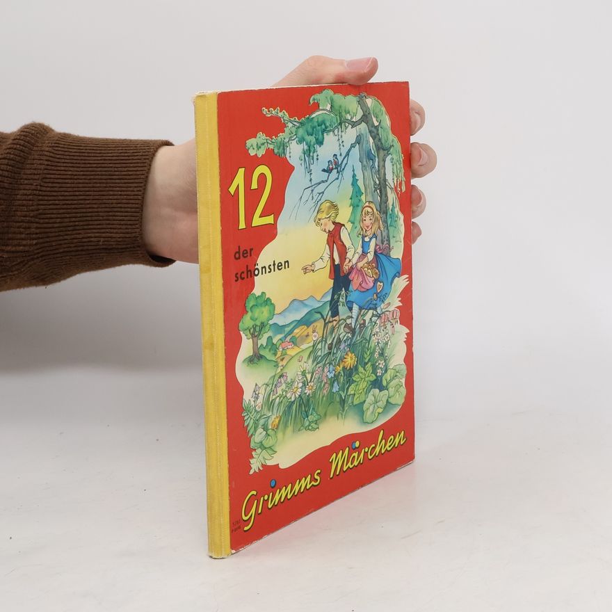 Jacob Grimm 12 der schönsten Grimms Märchen