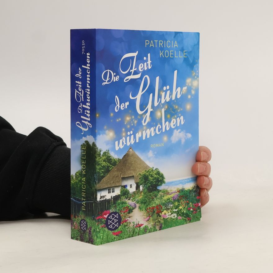 Patricia Koelle Die Zeit der Glühwürmchen