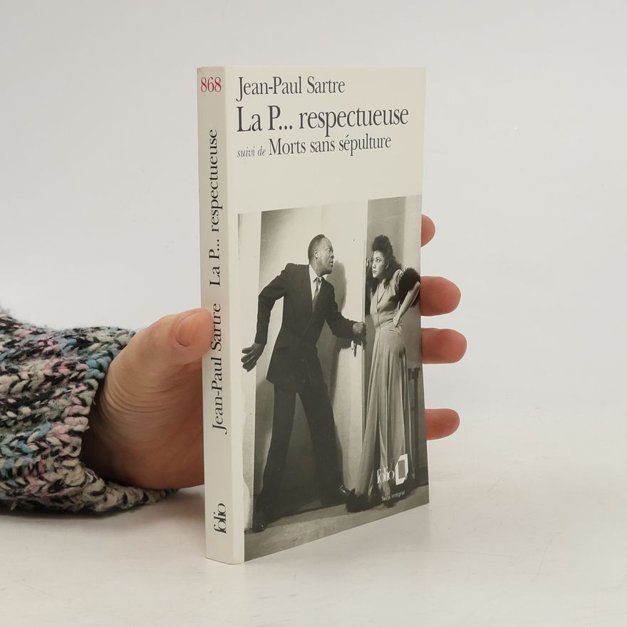 Jean-Paul Sartre La P... respectueuse. Morts sans sépulture