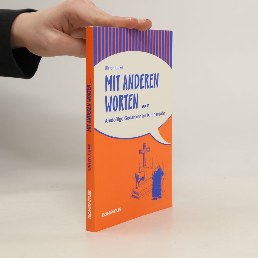 Ulrich Lüke Mit anderen Worten ...