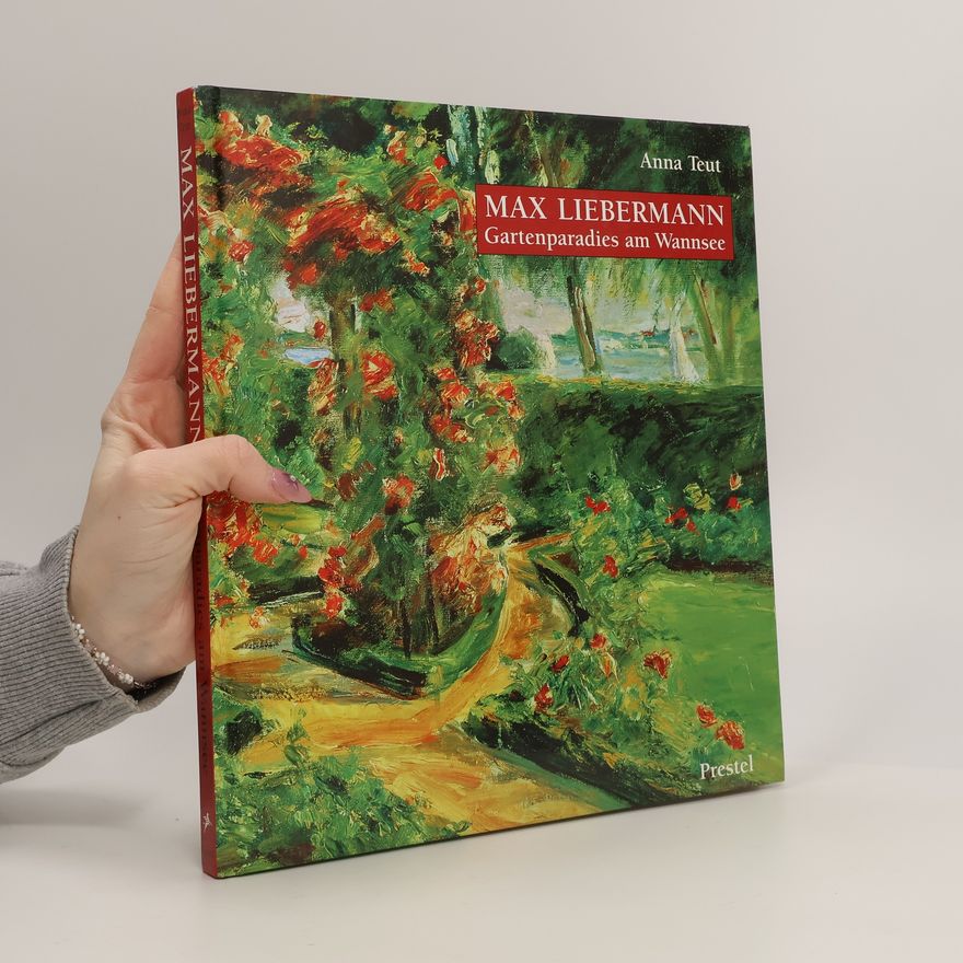 Anna Teut Max Liebermann, Gartenparadies am Wannsee