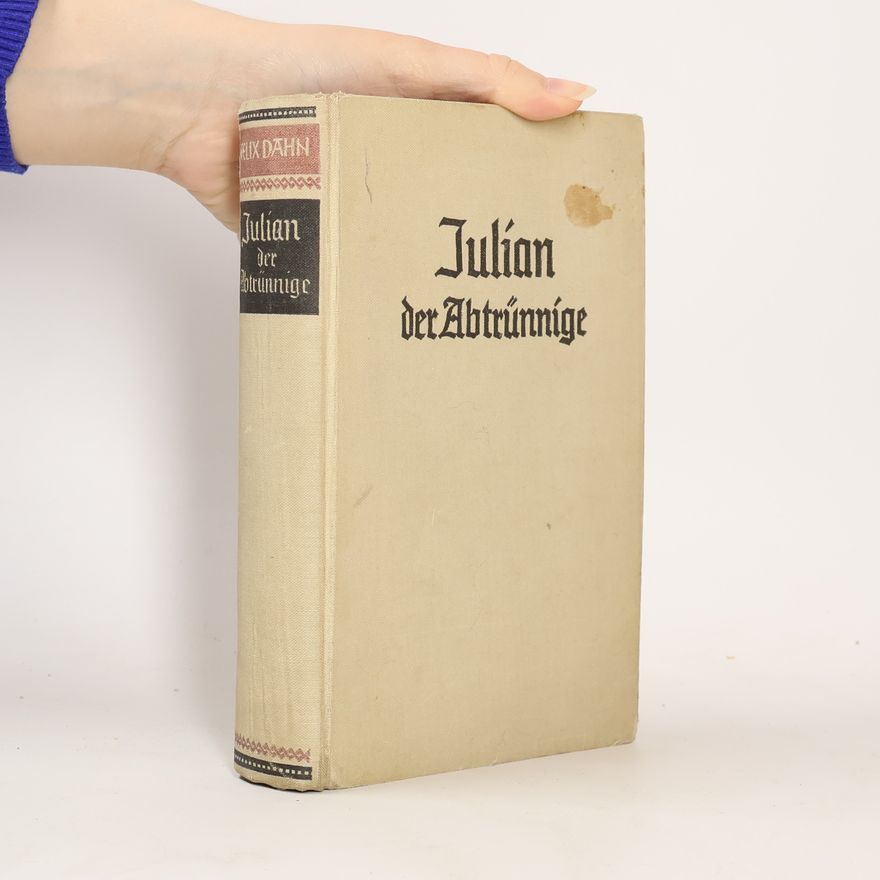 Felix Dahn Julian der Abtrünnig