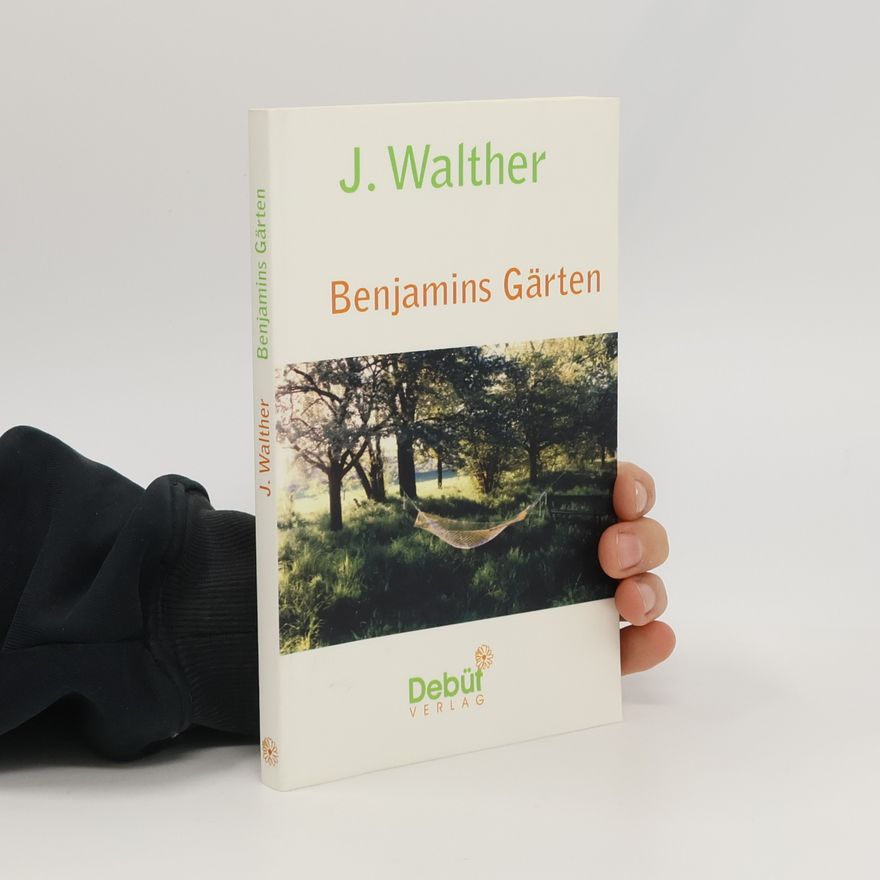 Jan Walther Benjamins Gärten