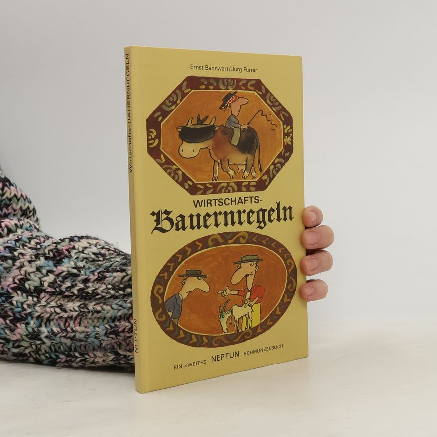 Ernst Bannwart Wirtschafts-Bauernregeln