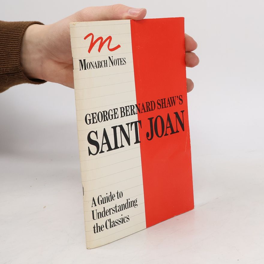 George Bernard Shaw G.B. Shaw's Saint Joan