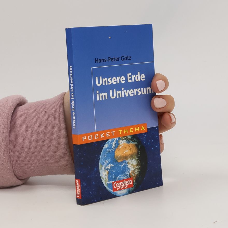 Hans-Peter Götz Unsere Erde im Universum
