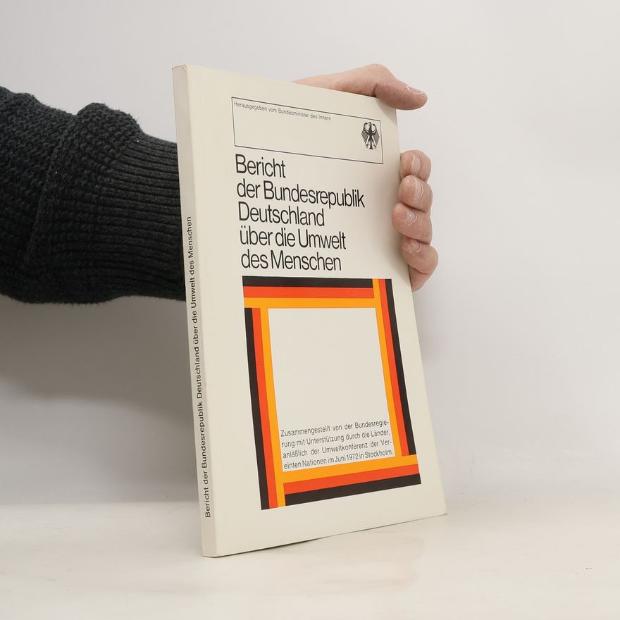 Collectif d'auteurs Bericht der Bundesrepublik Deutschland über die Umwelt des Menschen