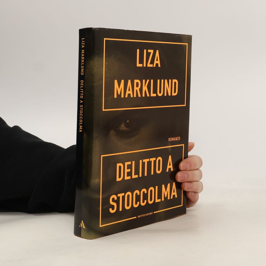 Liza Marklund Le inchieste di Annika Bengtzon - 4: Delitto a Stoccolma (Omnibus)
