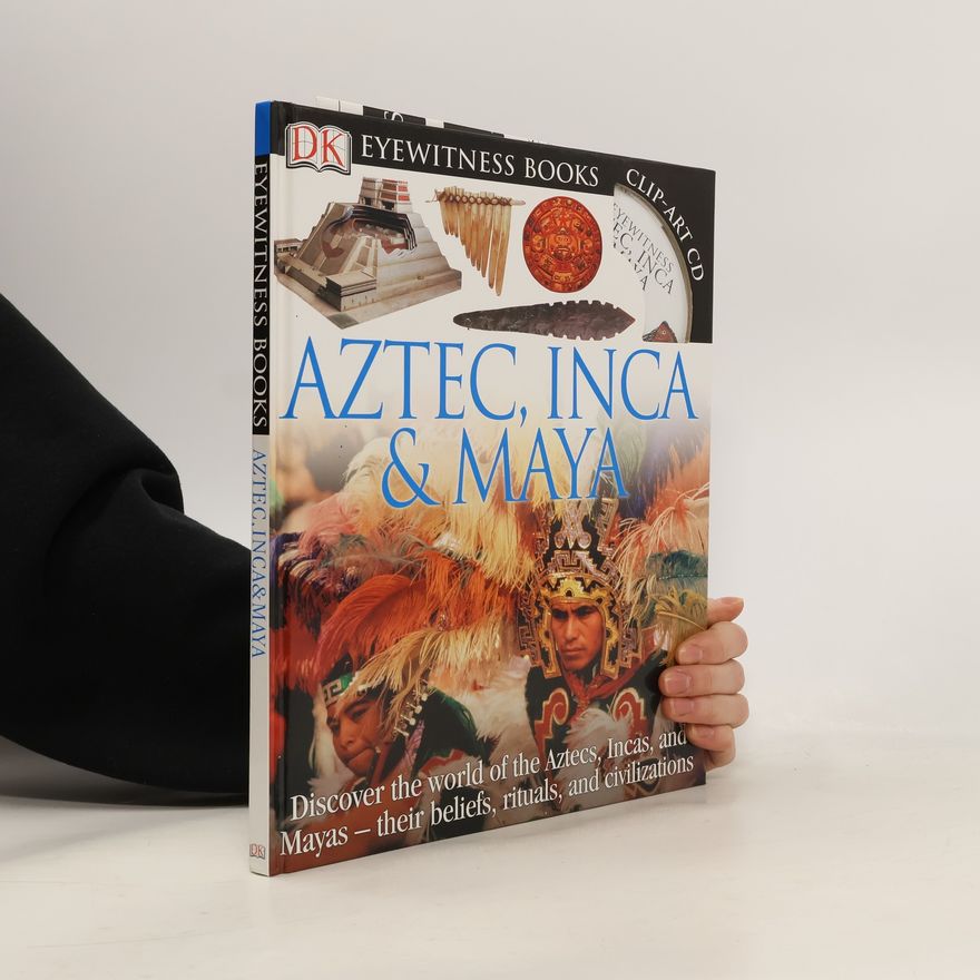 Dorling Kindersley DK Eyewitness Books: Aztec, Inca & Maya