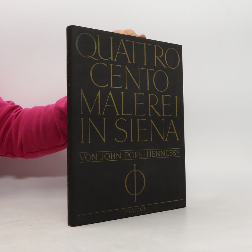John Wyndham Pope-Hennessy Quattrocento Malerei in Siena