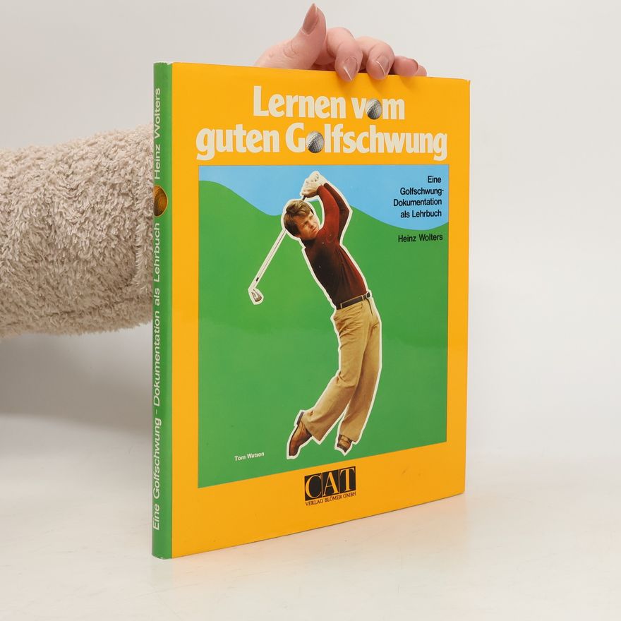 Heinz Wolters Lernen vom guten Golfschwung