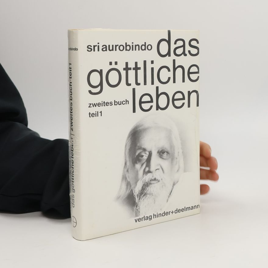 Aurobindo Ghosh Das göttliche leben