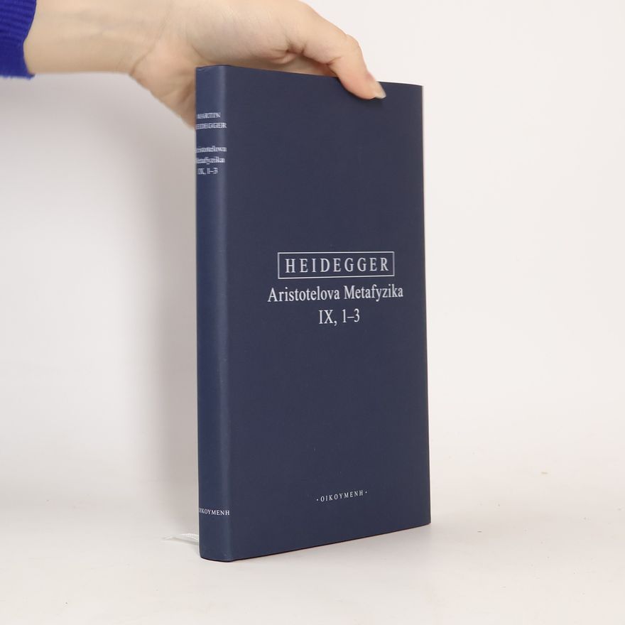 Martin Heidegger Aristotelova Metafyzika IX, 1-3