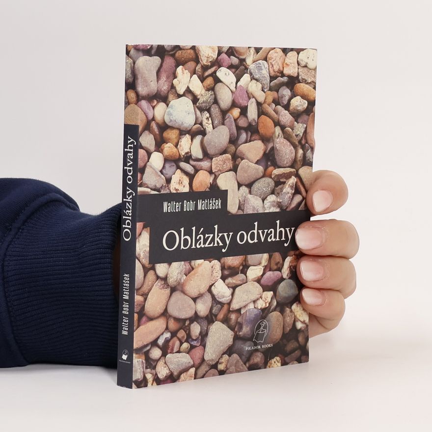 Walter Bobr Matlášek Oblázky odvahy