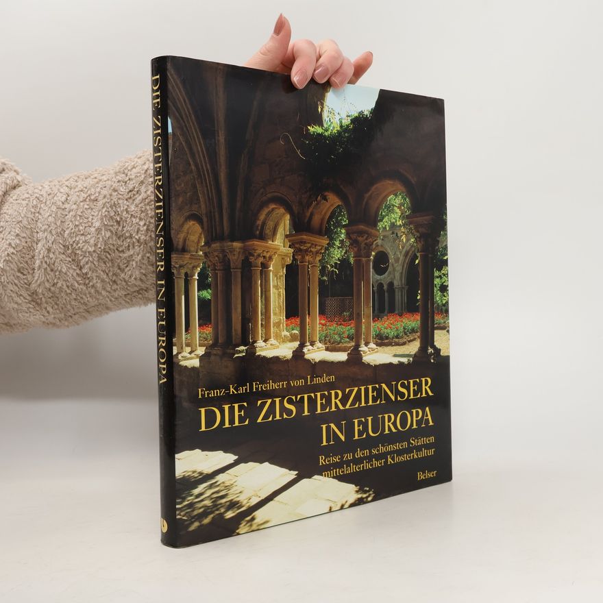 Franz-Karl von Linden Die Zisterzienser in Europa
