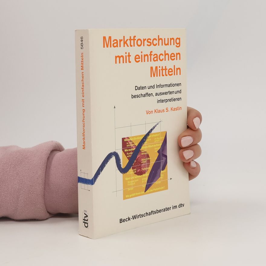 Klaus S. Kastin Marktforschung mit einfachen Mitteln